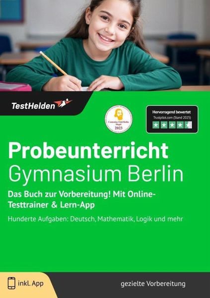 Probeunterricht Gymnasium Berlin: Das Buch zur Vorbereitung! Mit Online-Testtrainer & Lern-App - Hunderte Aufgaben: Deutsch, Mathematik, Logik und mehr Probeunterricht Gymnasium Berlin: Das Buch zur Vorbereitung! Mit Online-Testtrainer & Lern-App - Hunderte Aufgaben: Deutsch, Mathematik, Logik und mehr