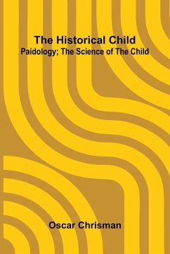 Cover The Historical Child; Paidology; The Science Of The Child