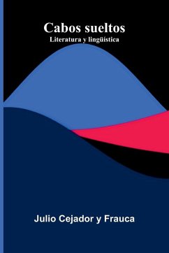 Cabos Sueltos - Cejador Y Frauca, Julio