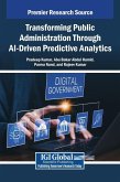 Transforming Public Administration Through AI-Driven Predictive Analytics Transforming Public Administration Through AI-Driven Predictive Analytics