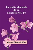 La Vuelta Al Mundo De Un Novelista; Vol. 2/3 La Vuelta Al Mundo De Un Novelista; Vol. 2/3