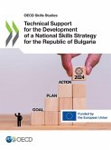 Technical Support for the Development of a National Skills Strategy for the Republic of Bulgaria Technical Support for the Development of a National Skills Strategy for the Republic of Bulgaria