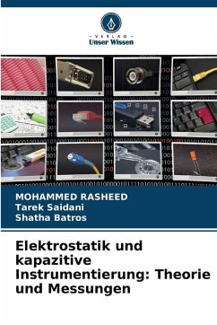 Elektrostatik und kapazitive Instrumentierung: Theorie und Messungen - Rasheed, Mohammed;Saidani, Tarek;Batros, Shatha