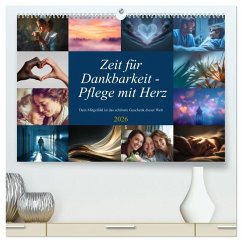 Zeit für Dankbarkeit - Pflege mit Herz (hochwertiger Premium Wandkalender 2026 DIN A2 quer), Kunstdruck in Hochglanz Zeit für Dankbarkeit - Pflege mit Herz (hochwertiger Premium Wandkalender 2026 DIN A2 quer), Kunstdruck in Hochglanz