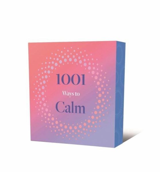 1001 Ways to Calm 1001 Ways to Calm