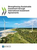 Strengthening Sustainable Investment through International Investment Agreements