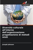 Diversità culturale all'interno dell'organizzazione: progettazione di metodi misti