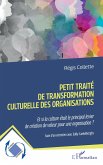 Petit traité de transformation culturelle des organisations Petit traité de transformation culturelle des organisations