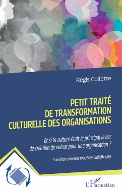 Petit traité de transformation culturelle des organisations - Collette, Régis Petit traité de transformation culturelle des organisations - Collette, Régis