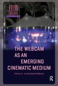 The Webcam as an Emerging Cinematic Medium - Albuquerque, Paula