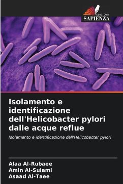 Isolamento e identificazione dell'Helicobacter pylori dalle acque reflue - Al-Rubaee, Alaa;Al-Sulami, Amin;Al-Taee, Asaad Isolamento e identificazione dell'Helicobacter pylori dalle acque reflue - Al-Rubaee, Alaa;Al-Sulami, Amin;Al-Taee, Asaad
