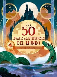 50 Lugares Más Misteriosos del Mundo, Los - Freschi, Brian 50 Lugares Más Misteriosos del Mundo, Los - Freschi, Brian
