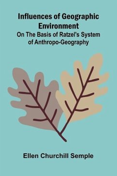 Cover Influences Of Geographic Environment; On The Basis Of Ratzel'S System Of Anthropo-Geography