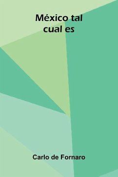 M xico Tal Cual Es - de Fornaro, Carlo M xico Tal Cual Es - de Fornaro, Carlo