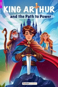 King Arthur and the Path to Power - Foxton Reader Level-2 (600 Headwords A2/B1) with free online AUDIO - Books, Foxton; Webley, Jan King Arthur and the Path to Power - Foxton Reader Level-2 (600 Headwords A2/B1) with free online AUDIO - Books, Foxton; Webley, Jan