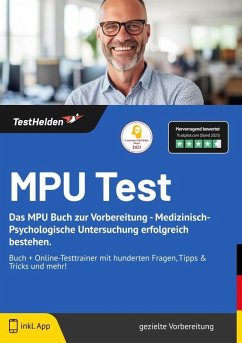 Cover MPU Test: Das MPU Buch zur Vorbereitung - Medizinisch-Psychologische Untersuchung erfolgreich bestehen. - Buch + Online-Testtrainer mit hunderten Fragen, Tipps & Tricks und mehr!