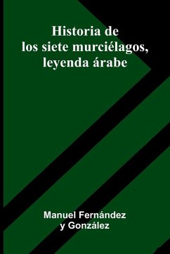 Cover Historia De Los Siete Murci lagos, Leyenda rabe