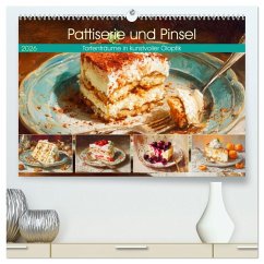 Cover Pattiserie und Pinsel. Tortenträume in kunstvoller Öloptik (hochwertiger Premium Wandkalender 2026 DIN A2 quer), Kunstdruck in Hochglanz