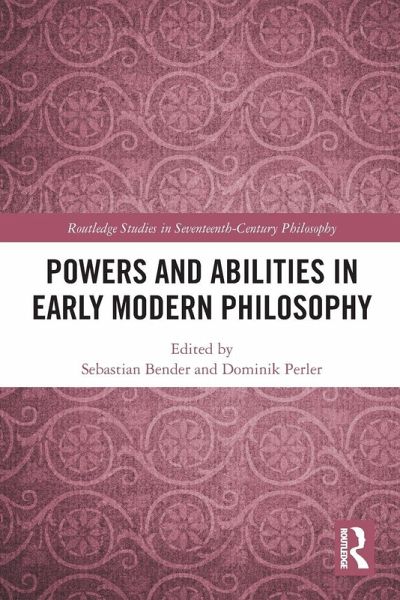 Powers and Abilities in Early Modern Philosophy