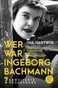 Wer war Ingeborg Bachmann? - Hartwig, Ina