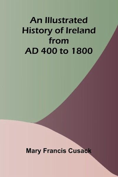 An Illustrated History Of Ireland From Ad 400 To 1800 An Illustrated History Of Ireland From Ad 400 To 1800