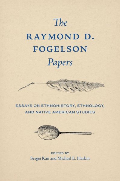 The Raymond D. Fogelson Papers The Raymond D. Fogelson Papers