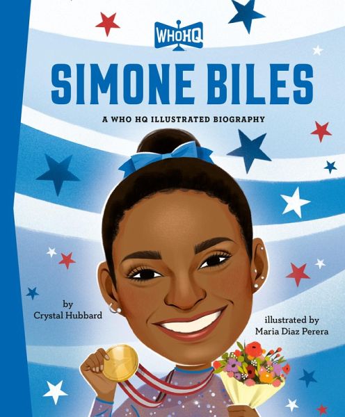 Simone Biles: A Who HQ Illustrated Biography (eBook, ePUB) Simone Biles: A Who HQ Illustrated Biography (eBook, ePUB)