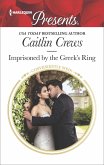 Imprisoned by the Greek's Ring (eBook, ePUB) Imprisoned by the Greek's Ring (eBook, ePUB)