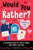 Would You Rather? Valentine's Day Edition (eBook, ePUB) Would You Rather? Valentine's Day Edition (eBook, ePUB)