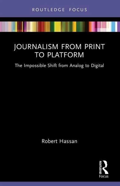 Journalism from Print to Platform Journalism from Print to Platform