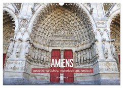 Amiens - geschichtsträchtig, malerisch, authentisch (Wandkalender 2026 DIN A3 quer), CALVENDO Monatskalender