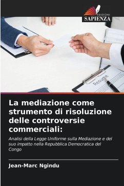 La mediazione come strumento di risoluzione delle controversie commerciali: - Ngindu, Jean-Marc