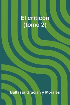 El Critic n (Tomo 2) - Graci n y Morales, Baltasar El Critic n (Tomo 2) - Graci n y Morales, Baltasar