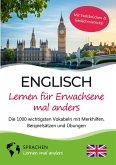 Englisch lernen für Erwachsene mal anders - Die 1000 wichtigsten Vokabeln mit Merkhilfen, Beispielsätzen und Übungen