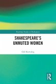 Shakespeare's Unmuted Women