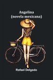 Angelina; (Novela Mexicana)