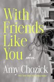 With Friends Like You (eBook, ePUB)