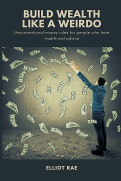 Build Wealth Like a Weirdo - Rae, Elliot