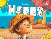 Why I Feel Happy Why I Feel Happy