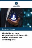 Gestaltung des Organisationsklimas für mehr Wellness am Arbeitsplatz Gestaltung des Organisationsklimas für mehr Wellness am Arbeitsplatz