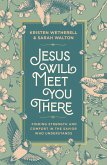 Jesus Will Meet You There (eBook, ePUB) Jesus Will Meet You There (eBook, ePUB)