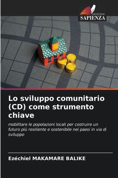 Lo sviluppo comunitario (CD) come strumento chiave Lo sviluppo comunitario (CD) come strumento chiave