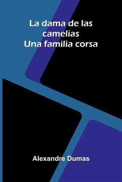 Cover La Dama De Las Camelias; Una Familia Corsa