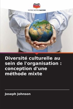 Diversité culturelle au sein de l'organisation : conception d'une méthode mixte - Johnson, Joseph Diversité culturelle au sein de l'organisation : conception d'une méthode mixte - Johnson, Joseph