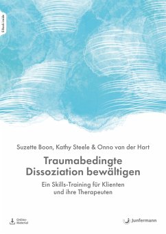 Traumabedingte Dissoziation bewältigen - Boon, Suzette; Steele, Kathy; Hart, Onno Van Der