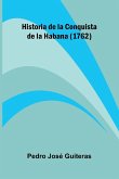Historia De La Conquista De La Habana (1762)