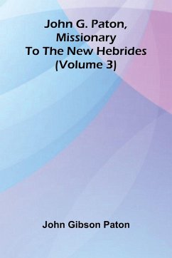 Cover John G. Paton, Missionary To The New Hebrides (Volume 3)