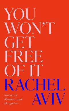You Won't Get Free of It - Aviv, Rachel
