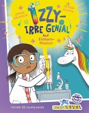 Izzy - irre genial! Auf Einhorn-Mission Izzy - irre genial! Auf Einhorn-Mission