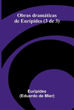 Obras Dram ticas De Eur pides (3 De 3) - Euripides; de Mier, Eduardo